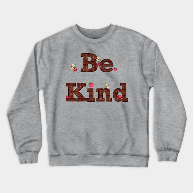 Bee themed gifts for women, men and kids. Be kind Bee Kind written in chocolate with strawberries and bees Crewneck Sweatshirt by Artonmytee